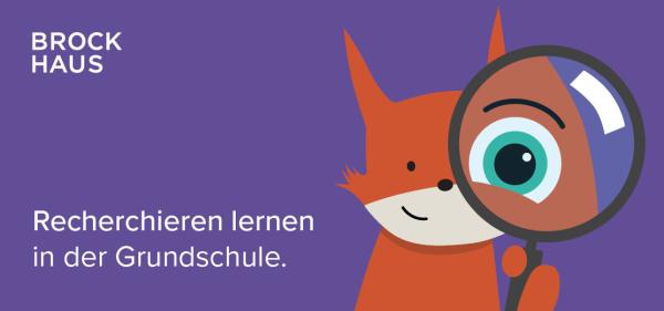 Ein Fuchs mit einer Lupe und der Text: Recherchieren lernen in der Grundschule. Brockhaus.  